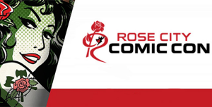 Why does Portland have the Rose City Comic Con? - Stumped in Stumptown